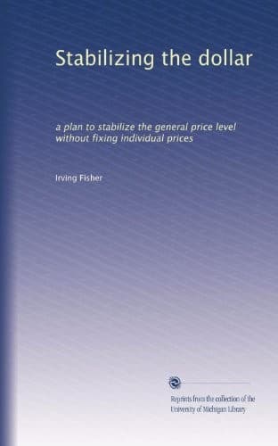 Tapa de Stabilizing the dollar: a plan to stabilize the general price level without fixing individual prices