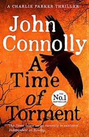 Tapa de A Time of Torment: A Charlie Parker Thriller: 14. The Number One bestseller