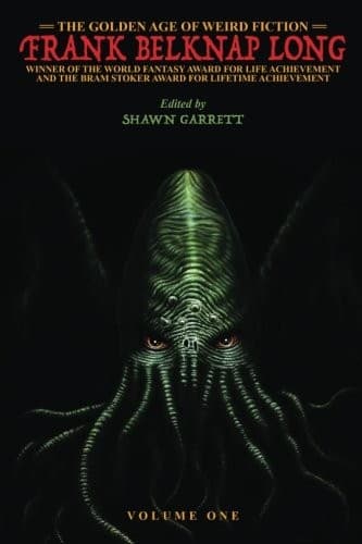 Tapa de The Golden Age of Weird Fiction: Frank Belknap Long (Vol. 1)