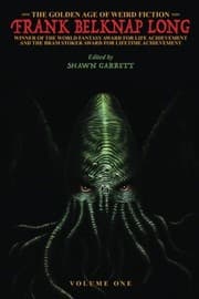 Tapa de The Golden Age of Weird Fiction: Frank Belknap Long (Vol. 1)