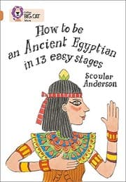 Tapa de How to be an Ancient Egyptian in 13 Easy Stages (Collins Big Cat)