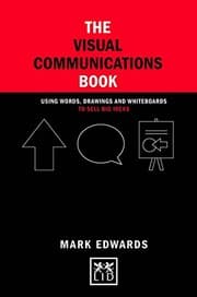 Tapa de The Visual Communications Book: Using Words, Drawings and Whiteboards to Sell Big Ideas (Concise Advice Lab)