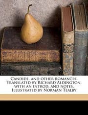 Tapa de Candide, and other romances. Translated by Richard Aldington, with an introd. and notes. Illustrated by Norman Tealby