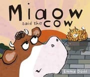 Tapa de Miaow said the Cow (Emma Dodd Series)
