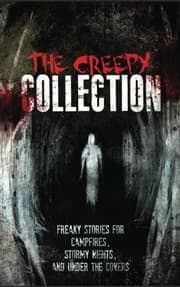 Tapa de The Creepy Collection: Freaky stories for stormy nights, campfires, and under the covers