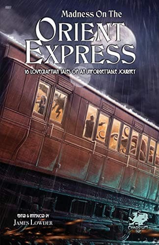 Tapa de Madness on the Orient Express: 16 Lovecraftian Tales of an Unforgettable Journey (Chaosium Fiction)