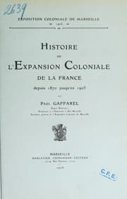 Tapa de Histoire de l'expansion coloniale de la France depuis 1870 jusqu'en 1905
