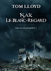 Tapa de Une ère de pénombre, Tome 1 : Isak le blanc-regard