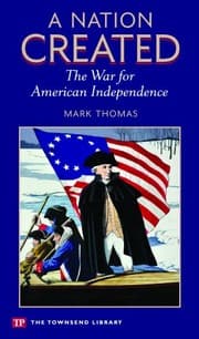 Tapa de A Nation Created: The War for American Independence