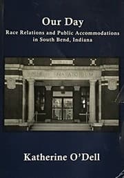 Tapa de Our Day: Race Relations and Public Accommodations in South Bend, Indiana