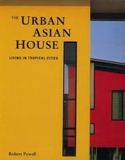 Tapa de The Urban Asian House: Living in Tropical Cities