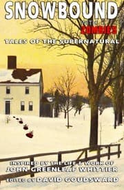Tapa de Snowbound with Zombies: Tales of the Supernatural Inspired by the Life and Works of John Greenleaf Whittier