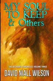 Tapa de My Soul to Keep & Others: The DeChance Chronicles Volume Three