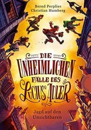 Tapa de Die unheimlichen Fälle des Lucius Adler 02. Jagd auf den Unsichtbaren