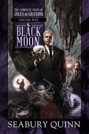 Tapa de Black Moon: The Complete Tales of Jules de Grandin, Volume Five (5)