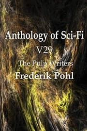 Tapa de Anthology of Sci-Fi V29, the Pulp Writers - Frederik Pohl