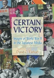 Tapa de Certain Victory: Images of World War II in the Japanese Media (Japan and the Modern World)