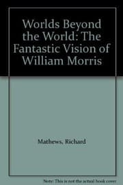 Tapa de Worlds Beyond the World: The Fantastic Vision of William Morris