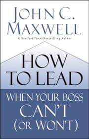 Tapa de HOW TO LEAD WHEN YOUR BOSS CANT OR WONT