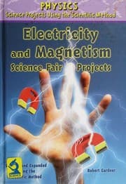 Tapa de Electricity and magnetism science fair projects, revised and expanded using the scientific method