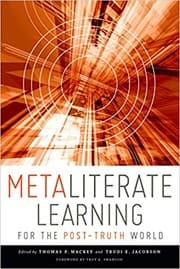 Tapa de Metaliterate learning : for the post-truth world