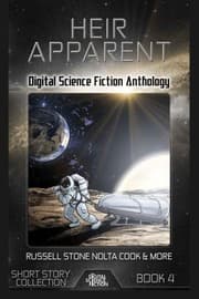 Tapa de Heir Apparent: Digital Science Fiction Anthology (Digital Science Fiction Short Stories Series One) (Volume 4)
