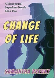 Tapa de Change of Life: Menopausal Superheroes, Book Two