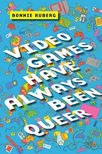 Tapa de Video Games Have Always Been Queer