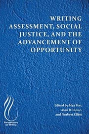 Tapa de Writing Assessment, Social Justice, and the Advancement of Opportunity