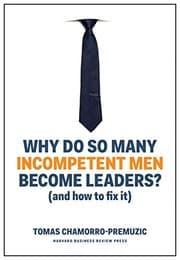 Tapa de Why Do So Many Incompetent Men Become Leaders?