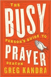 Tapa de The Busy Person's Guide to Prayer