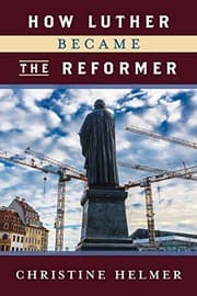 Tapa de How Luther Became the Reformer