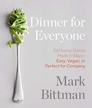 Tapa de Dinner for Everyone : 100 Iconic Dishes Made 3 Ways--Easy, Vegan, or Perfect for Company