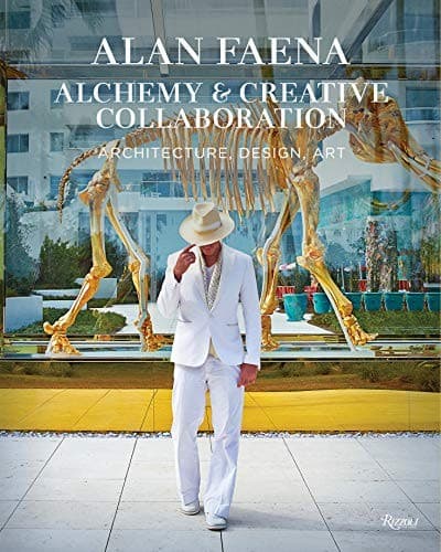 Tapa de Alan Faena : Alchemy & Creative Collaboration