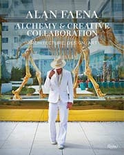 Tapa de Alan Faena : Alchemy & Creative Collaboration