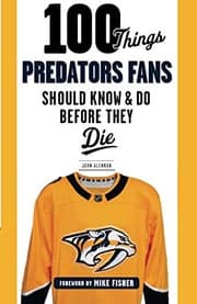 Tapa de 100 Things Predators Fans Should Know & Do Before They Die