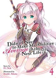 Tapa de Didn't I Say to Make My Abilities Average in the Next Life?!  Vol. 4