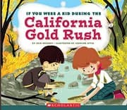 Tapa de If You Were a Kid During the California Gold Rush