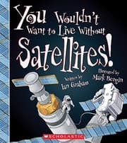 Tapa de You Wouldn't Want to Live Without Satellites!