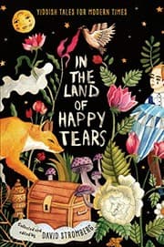 Tapa de In the Land of Happy Tears : Yiddish Tales for Modern Times