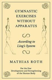 Tapa de Gymnastic Exercises Without Apparatus - According to Ling's System - For the Due Development and Strengthening of the Human Body