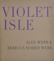 Tapa de Alex Webb & Rebecca Norris Webb : Violet Isle