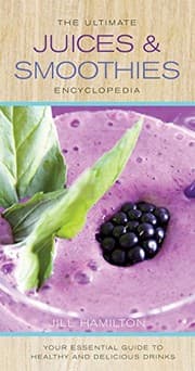 Tapa de The ultimate juices & smoothies encyclopedia