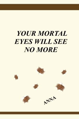 Tapa de Your Mortal Eyes Will See No More