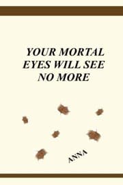 Tapa de Your Mortal Eyes Will See No More