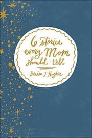 Tapa de 6 Stories Every Mom Should Tell