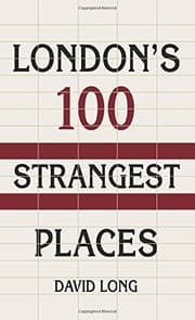 Tapa de London's 100 Strangest Places