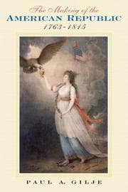 Tapa de The making of the American Republic, 1763-1815