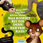 Tapa de Zeig mal, sagt die kleine Maus, was kommt bei dir denn hinten raus?