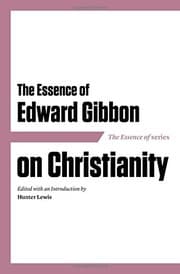 Tapa de The Essence of Edward Gibbon on Christianity